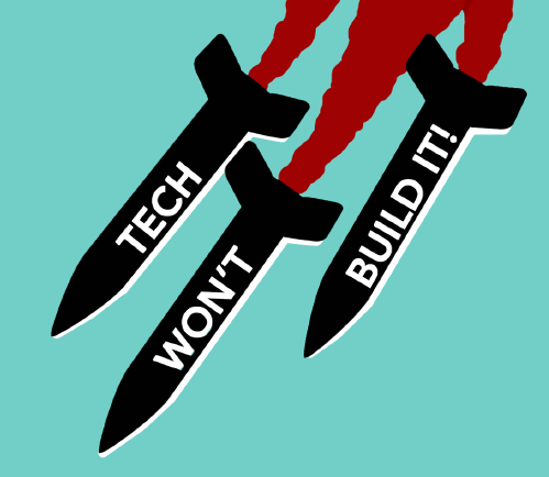 A 'Tech Won't Build It' poster