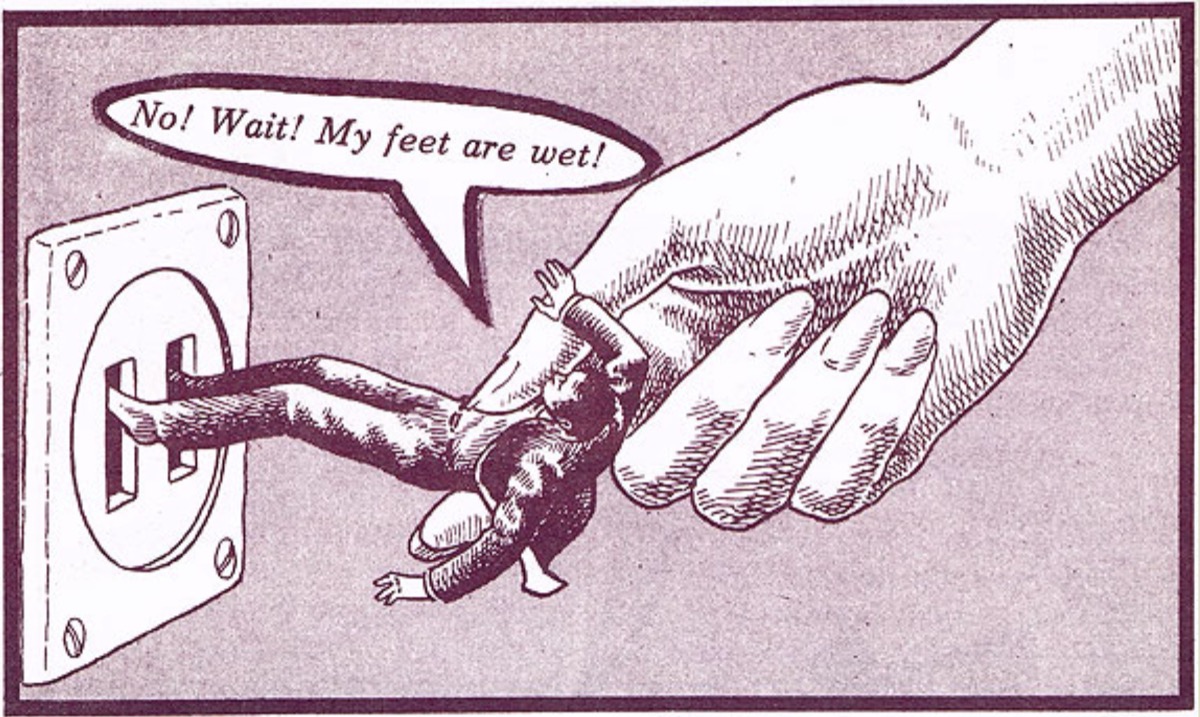 Image of a huge hand putting a person legs-first into an electrical socket as the person exclaims No! Wait! My feet are wet!